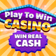 Play To Win: Win Real Cash