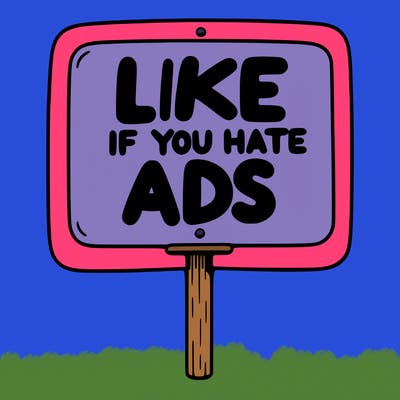 a sign that says like if you hate ads