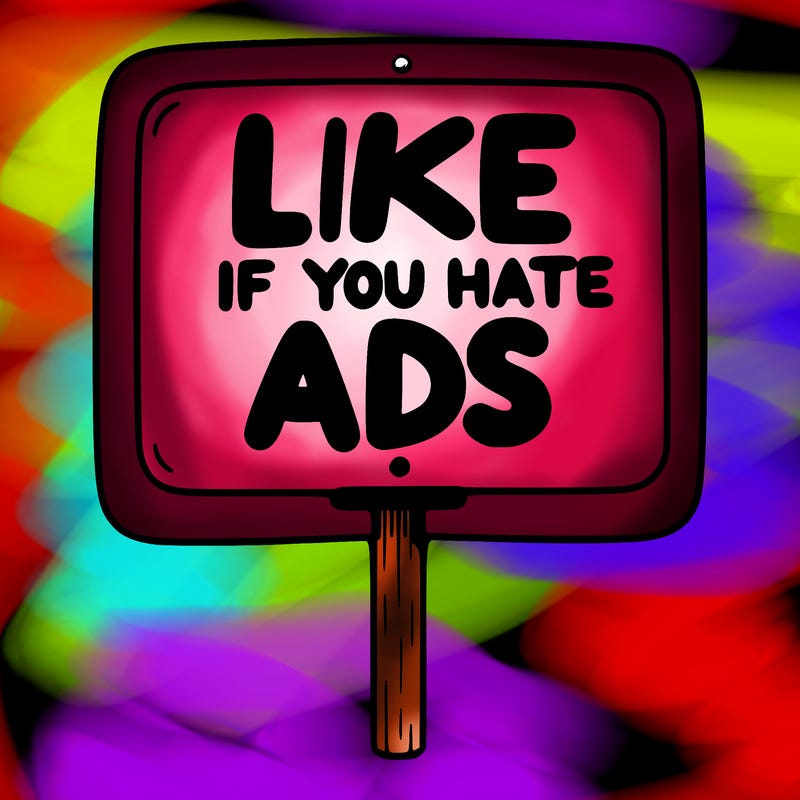 a sign that says like if you hate ads