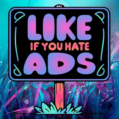 a sign that says like if you hate ads