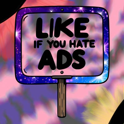 a sign that says like if you hate ads