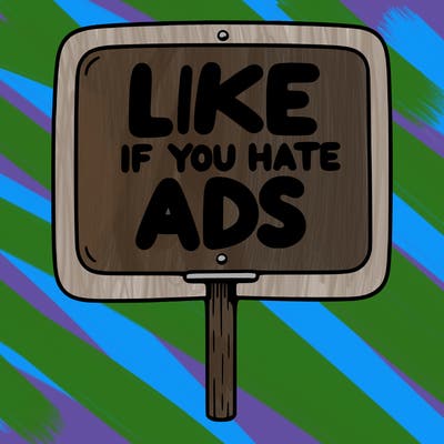 a sign that says like if you hate ads