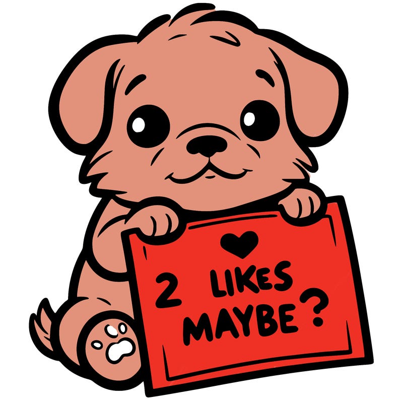 a puppy holding a sign that says 2 likes maybe?