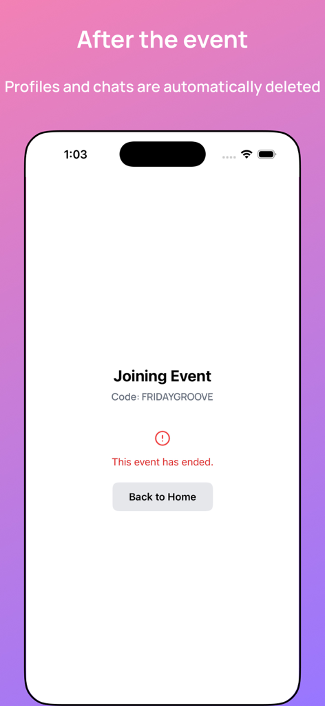 The Hooked App - Screenshot of The Hooked App showing the event ended screen and explaining that profiles and chats are automatically deleted for user privacy