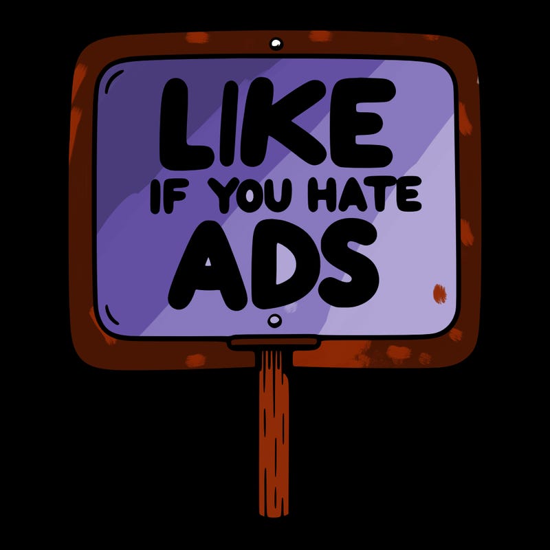 a sign that says like if you hate ads
