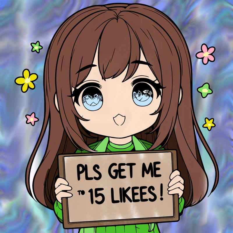 realistic girl holding up a sign that says “pls get me to 15 likes!”