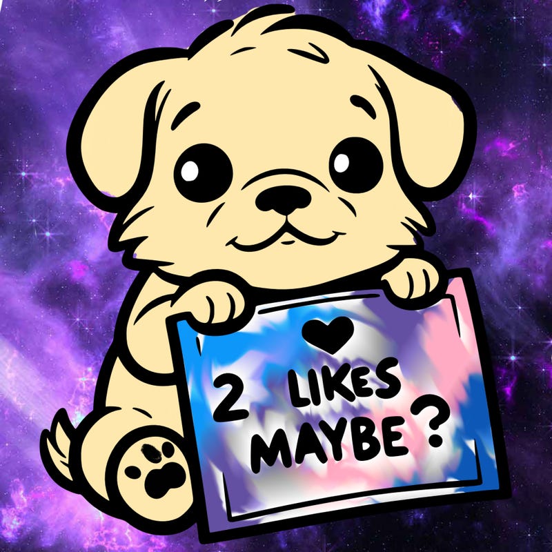 a puppy holding a sign that says 2 likes maybe?