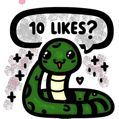 cute snake saying "10 likes?"
