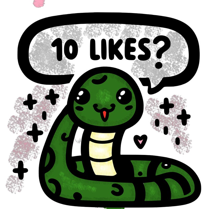 cute snake saying "10 likes?"