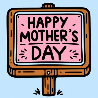 a sign that says happy mother’s day