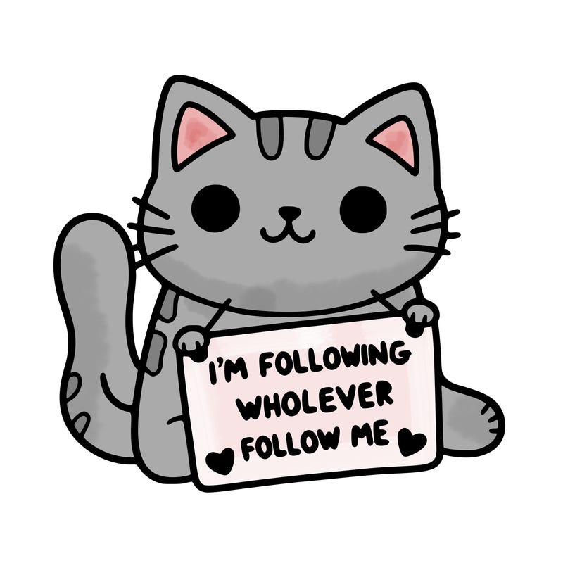 cat with a sign that says i’m following whoever follows me
