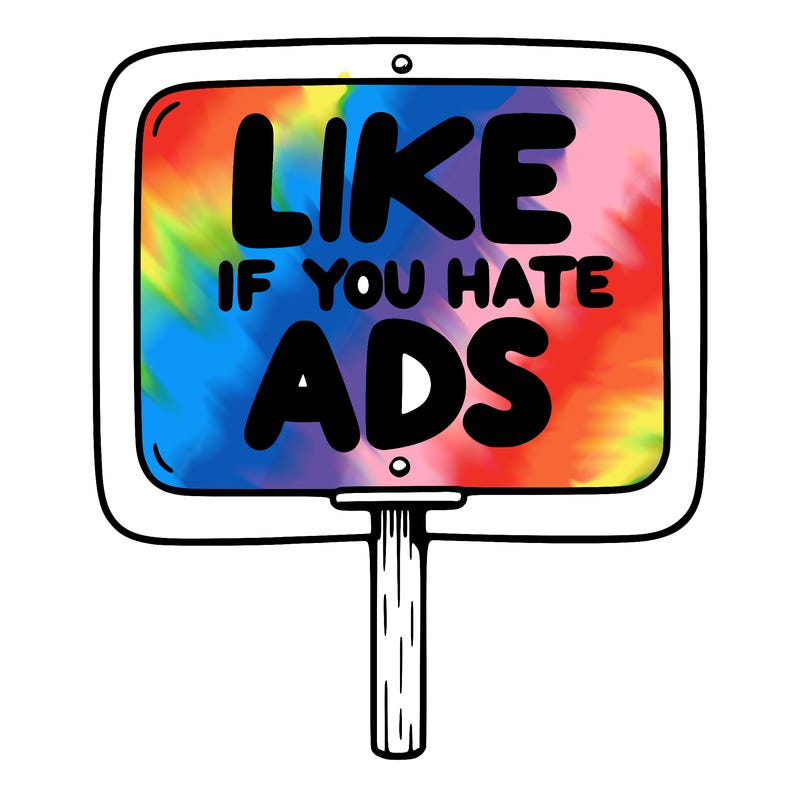 a sign that says like if you hate ads
