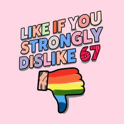 like if you strongly dislike 67