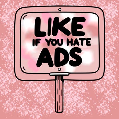a sign that says like if you hate ads