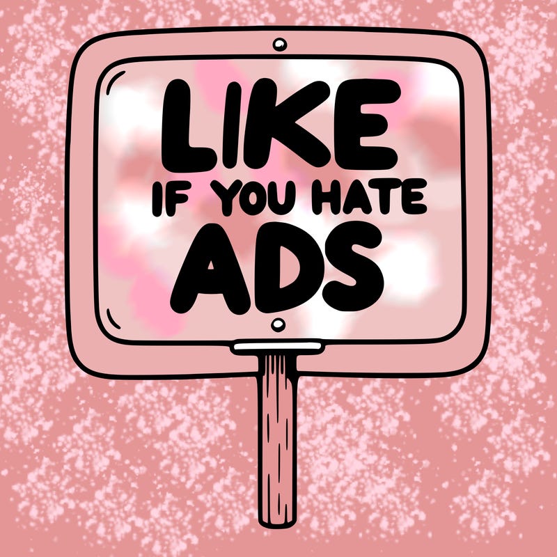 a sign that says like if you hate ads