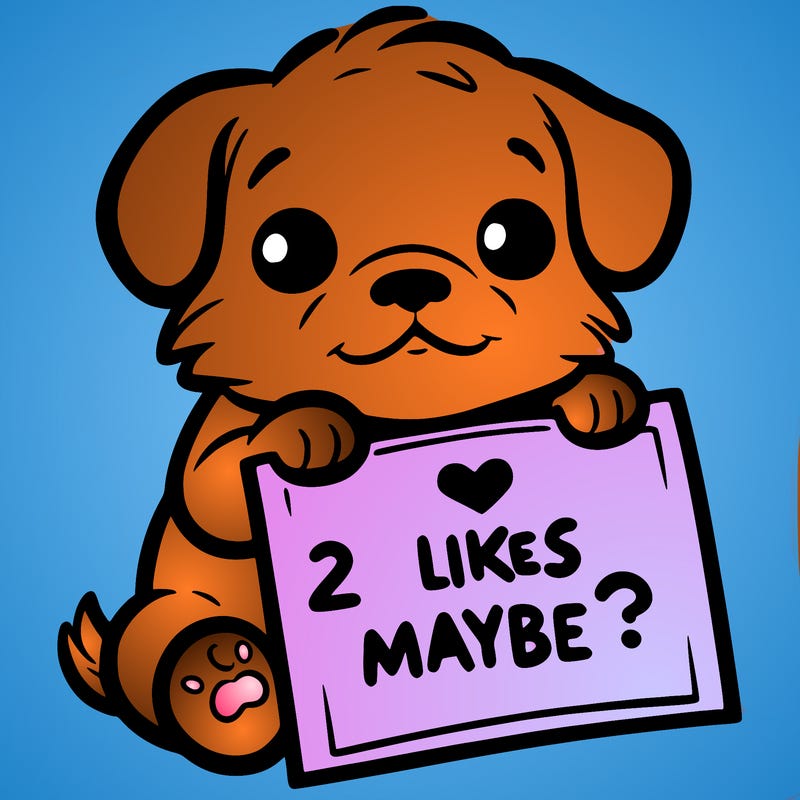 a puppy holding a sign that says 2 likes maybe?
