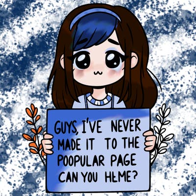 a girl holding up a sign that says, guys, i’ve never made it to the popular page, can you help me?