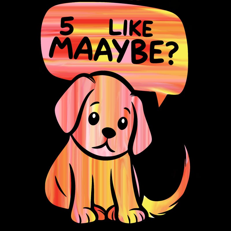 a puppy that says 5 like maybe