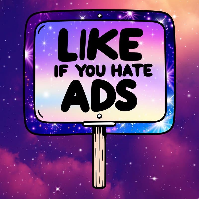 a sign that says like if you hate ads