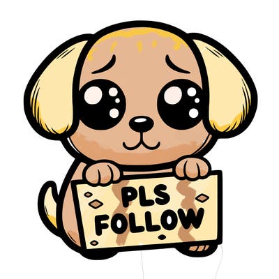 puppy with puppy eyes holing a sign that says pls follow
