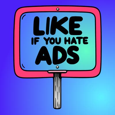 a sign that says like if you hate ads