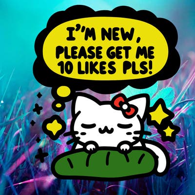 kitty taking a nap dream talking and saying "i'm new, please get me at least 10 likes pls!!"