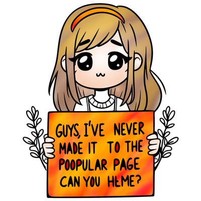 a girl holding up a sign that says, guys, i’ve never made it to the popular page, can you help me?
