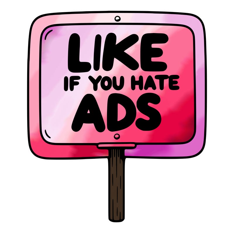 a sign that says like if you hate ads