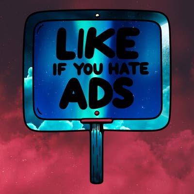a sign that says like if you hate ads