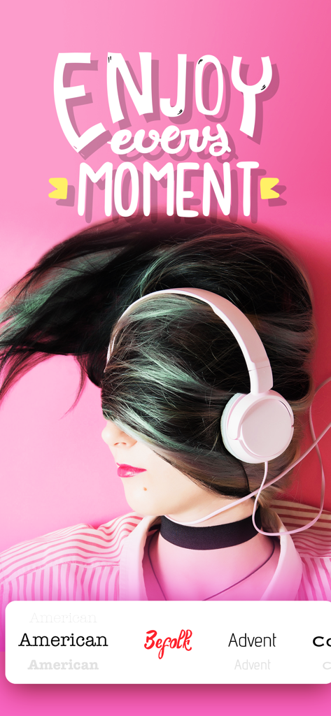 Stylized typography reading Enjoy every moment overlaid on a photo of a woman wearing headphones