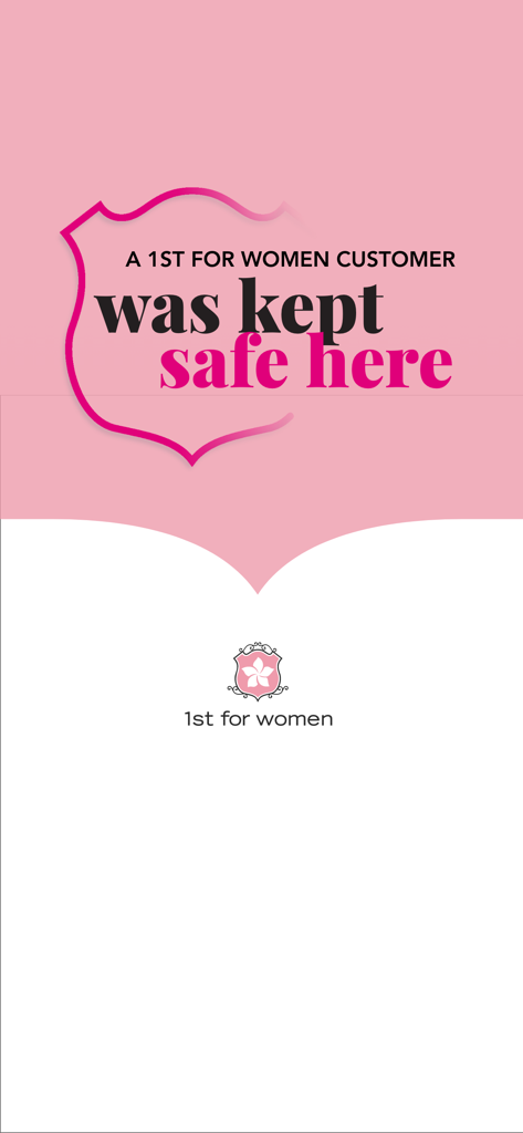 Promotional screen for the 1st for Women app featuring the text A 1st for Women customer was kept safe here with pink branding