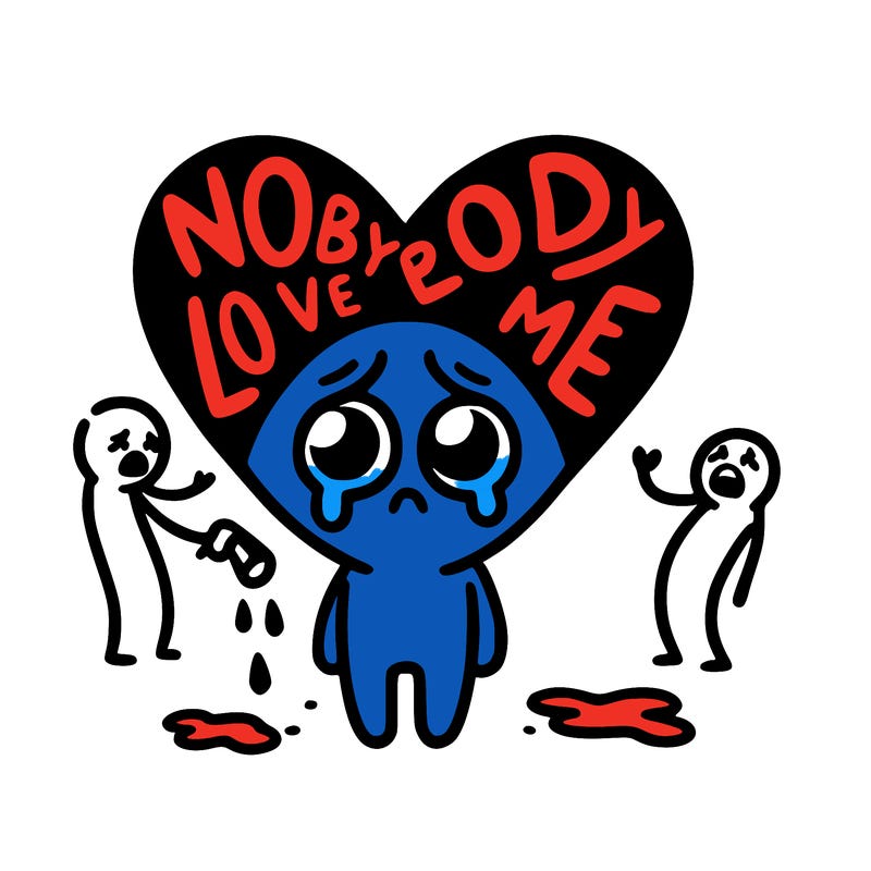 nobody love me