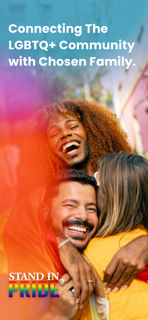 Stand In Pride - A group of happy individuals hugging with the text Connecting the LGBTQ plus Community with Chosen Family