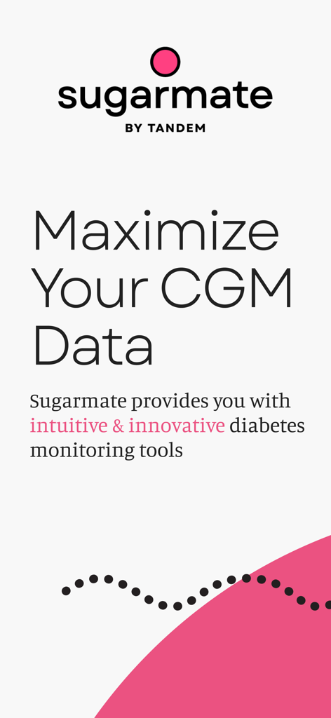 Introductory screen for Sugarmate by Tandem app featuring the headline Maximize Your CGM Data.