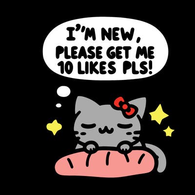 kitty taking a nap dream talking and saying "i'm new, please get me at least 10 likes pls!!"