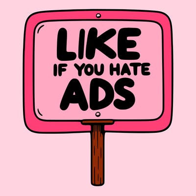 a sign that says like if you hate ads