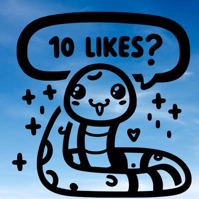 cute snake saying "10 likes?"