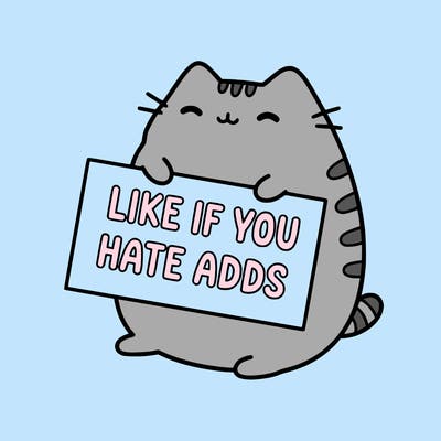 a kawii pusheen cat holding a sign that says like if you hate adds