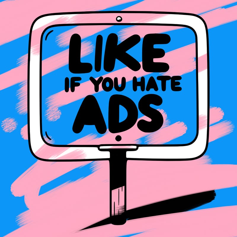 a sign that says like if you hate ads