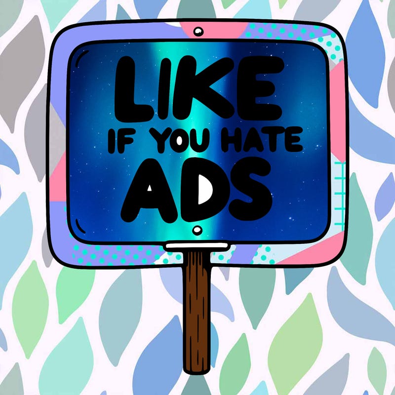 a sign that says like if you hate ads