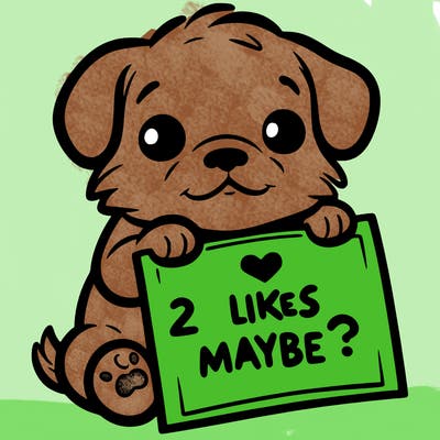 a puppy holding a sign that says 2 likes maybe?