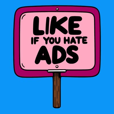 a sign that says like if you hate ads