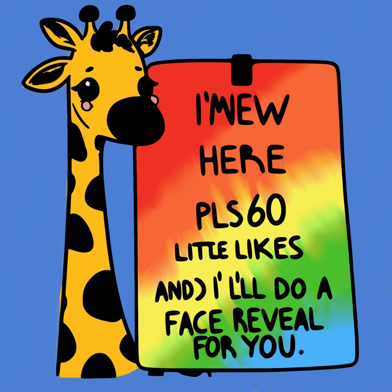 giraffe with a sign that says i’m new here pls 60 likes and i’ll do a face reveal for you