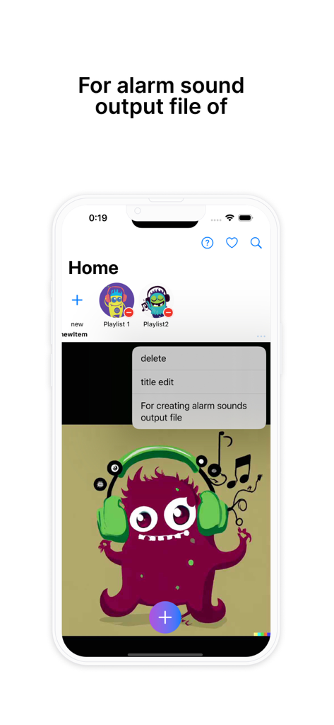 Schermata principale dell'app Alarm sound maker che mostra la gestione delle playlist e un personaggio mostro cartone animato.