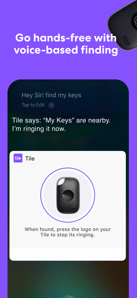 Hands-free voice-based finding interface on the Tile app using Siri integration.