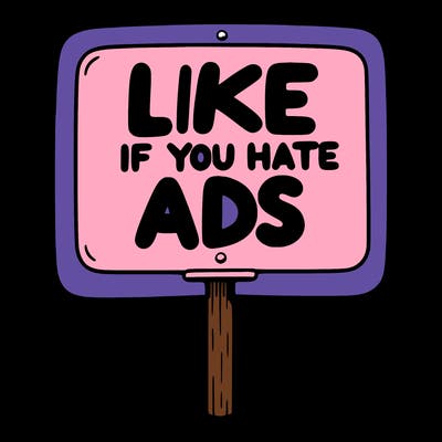 a sign that says like if you hate ads