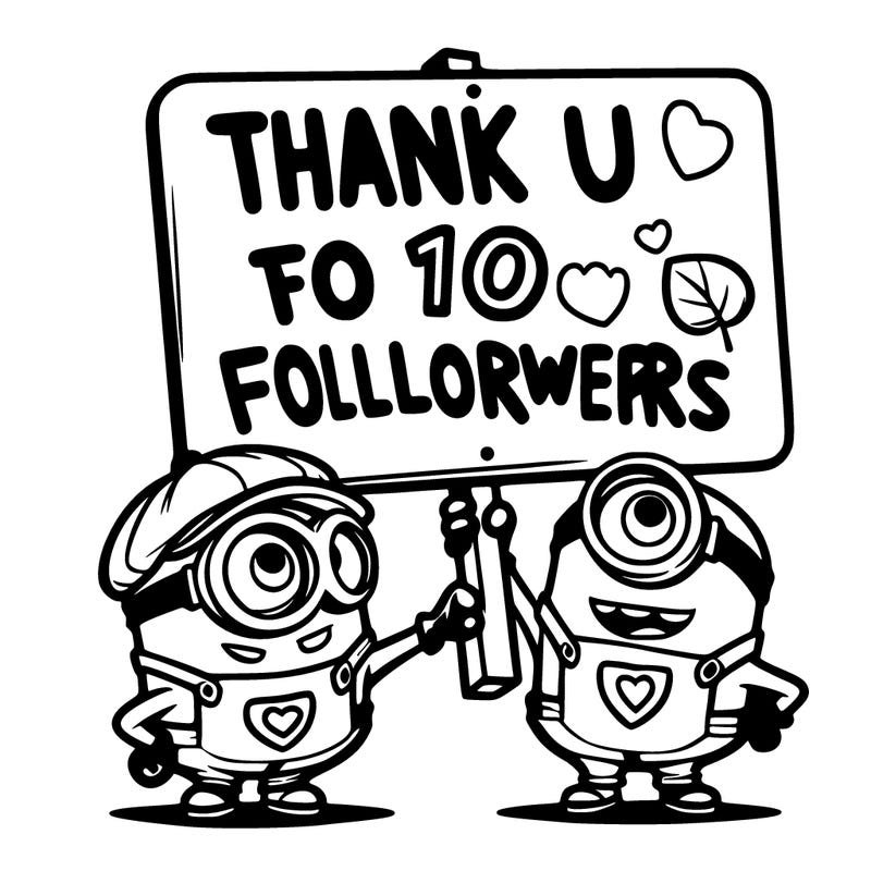 minions with a sign thank u for 10 followers
