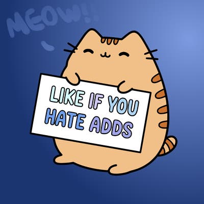 a kawii pusheen cat holding a sign that says like if you hate adds