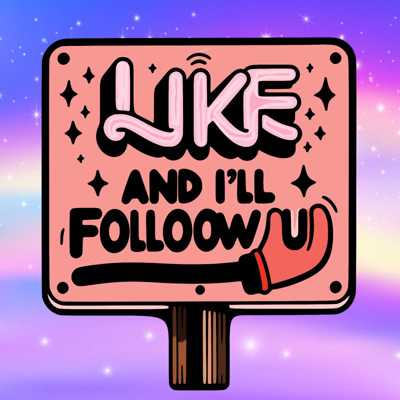 sighn that sais like and ill follow u