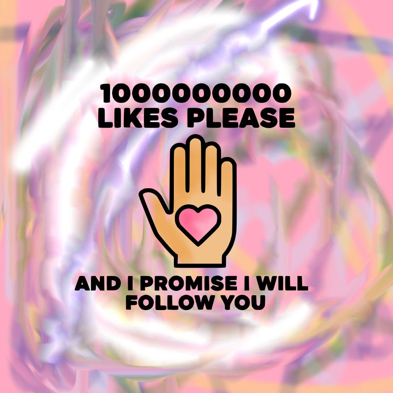 100000000000 likes please and i promise i will follow you